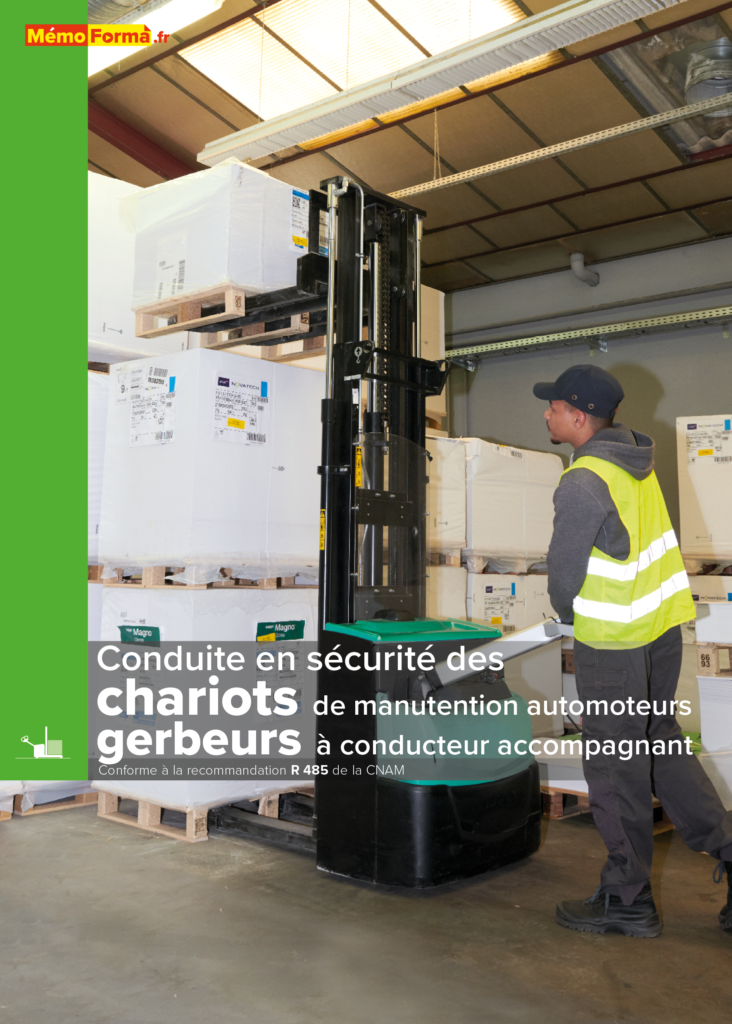 Manuel de formation – Conduite en sécurité des chariots de manutention automoteurs gerbeurs à conducteur accompagnant - MémoForma.fr