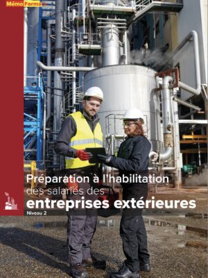 Préparation à l'habilitation des salariés des entreprises extérieures Niveau 2